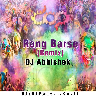 Rang Barse (Remix) - DJ Abhishek
